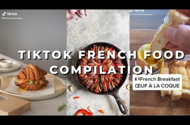 Tiktok French Food Compilation