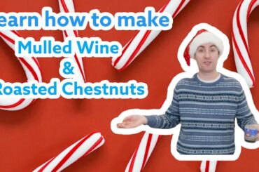 Learn how to make Mulled Wine & Roasted Chestnuts