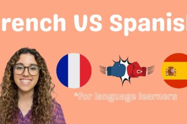 FRENCH vs SPANISH - Comparing French and Spanish //Just A Teenager