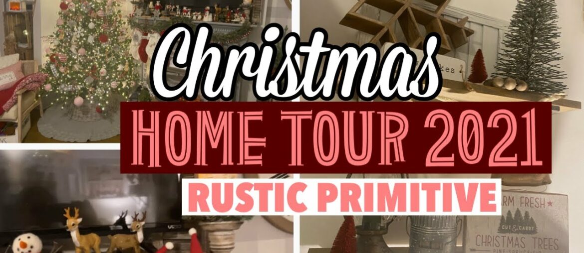 Christmas Home Tour 2021 - Part 3 | Rustic Primtive Living Room & Dining Room