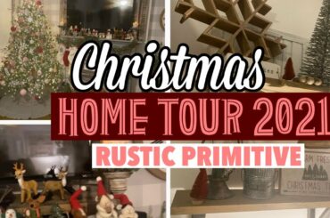 Christmas Home Tour 2021 - Part 3 | Rustic Primtive Living Room & Dining Room