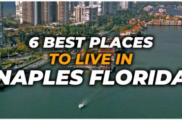 Best Places to Live in NAPLES, FLORIDA | Neighborhoods, Lifestyle, Real Estate, and MORE!
