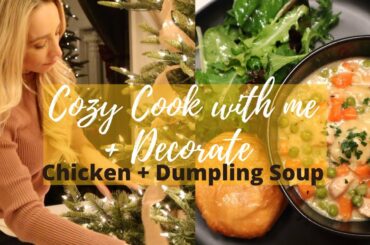 COZY WINTER COOK WITH ME // CHICKEN AND DUMPLING SOUP // DECORATING FOR CHRISTMAS // DINNER IDEAS!