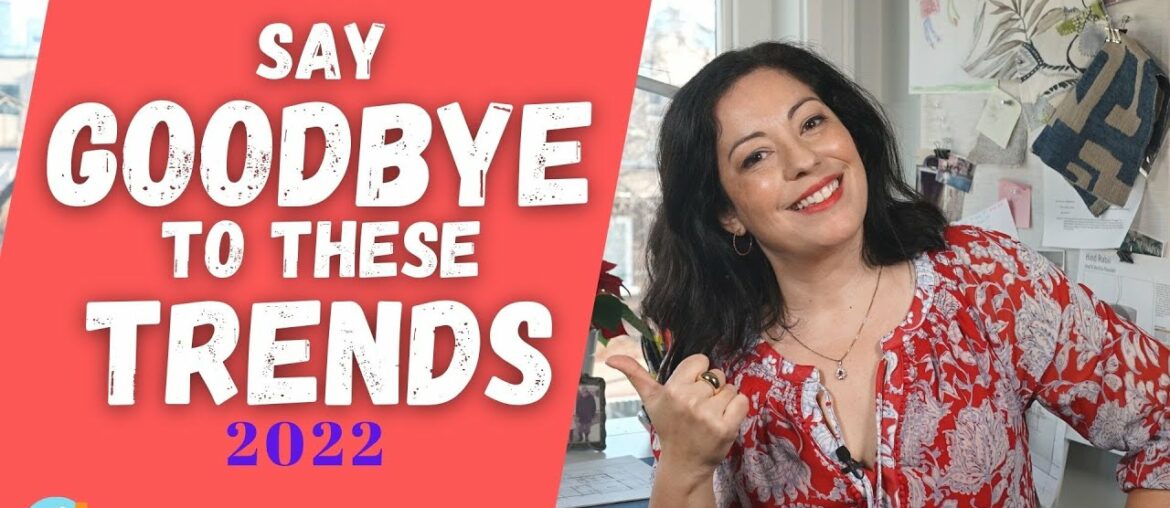 Home Trends Going Out of Style in 2022 + Interior Design Tips Home Trends Going Out of Style in 2022 + Interior Design Tips