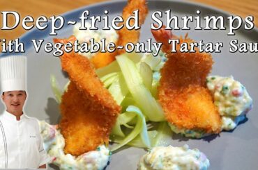 Deep-fried Shrimps With Vegetable-only Tartar Sauce | Veggie Recipe by Michelin Starred Chef [ENG]