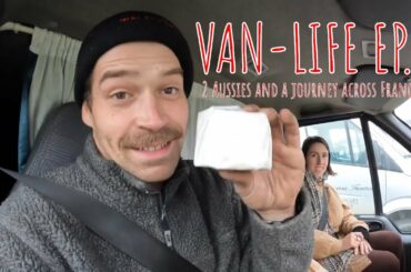 Vanlife | 2 Aussies and a journey across France ep.2