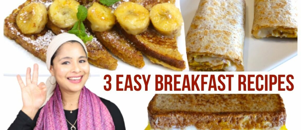 Super Easy Breakfast Recipes To Kick Start Your Day |One Pan Egg Toast |Tortilla Wrap | French Toast Super Easy Breakfast Recipes To Kick Start Your Day |One Pan Egg Toast |Tortilla Wrap | French Toast
