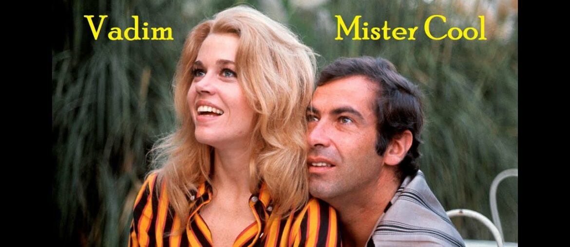Roger Vadim "Mister Cool" – Docu – Brigitte Bardot, Jane Fonda, Catherine Deneuve, Jane Birkin Roger Vadim "Mister Cool" - Docu - Brigitte Bardot, Jane Fonda, Catherine Deneuve, Jane Birkin