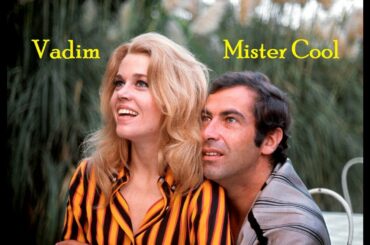Roger Vadim "Mister Cool" - Docu - Brigitte Bardot, Jane Fonda, Catherine Deneuve, Jane Birkin