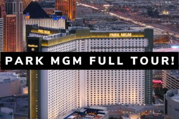 Park MGM Las Vegas Full Tour | Great Location on the Strip!