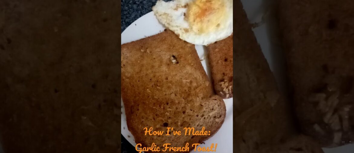 How I've Made: Garlic French Toast! #shorts #cooking #recipe #food #satisfying #satisfyingvideo