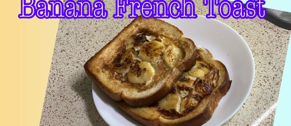 Easy Breakfast Recipe || Sweet Banana French Toast Easy Breakfast Recipe || Sweet Banana French Toast