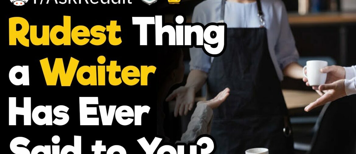 Rudest Waiters Ever