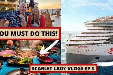 Scarlet Lady Cruise Vlogs Ep 3 - Fabulous food and fantastic fun the Virgin Way!