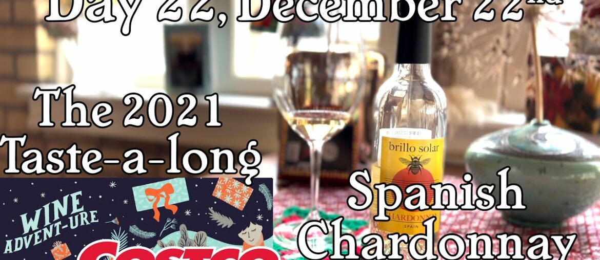 Day 22, December 22nd, Costco Wine Advent-ure Calendar. Spanish Chardonnay. Oaked or Unoaked? Day 22, December 22nd, Costco Wine Advent-ure Calendar. Spanish Chardonnay. Oaked or Unoaked?