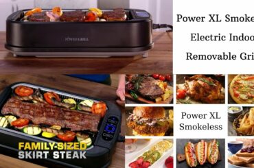 Electric Indoor Removable Grill Power XL Smokeless