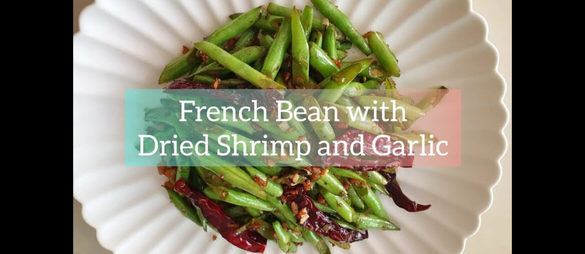 CRUNCHY French Bean with Dried Shrimp and Garlic | Green Bean Stirfry Recipe