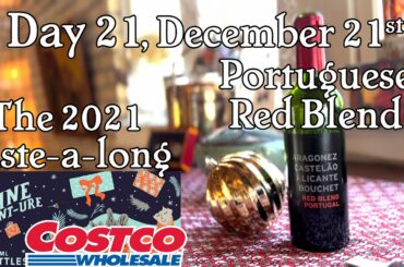 Day 21, December 21st, Costco Wine Advent-ure Calendar. Portuguese Red Blend