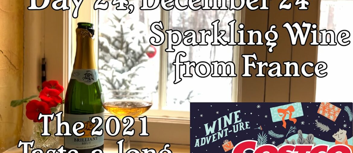 Day 24, December 24th, Costco Wine Advent-ure Calendar. French Sparkling wine - Understanding Brut
