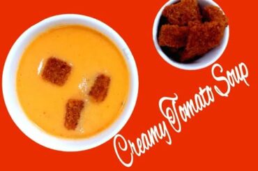 Creamy Tomato Soup | Homemade Tomato Soup | Easy & Healthy Recipe | French Style