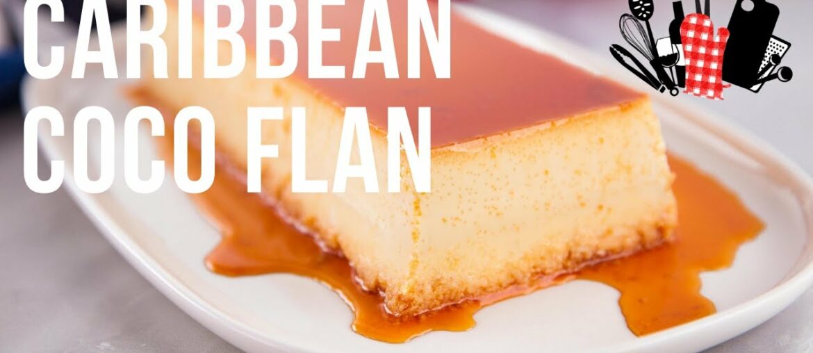 Caribbean Coco Flan | Everyday Gourmet S10 Ep40