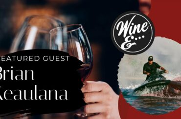Wine &... Surfing - Brian Keaulana