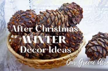 AFTER CHRISTMAS WINTER DECOR IDEAS! FARMHOUSE FRENCH COUNTRY STYLE