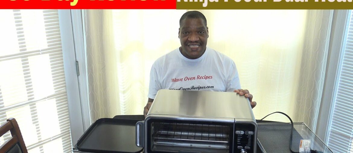 Ninja Foodi Dual Heat Air Fry Oven 30 Day Review Ninja Foodi Dual Heat Air Fry Oven 30 Day Review