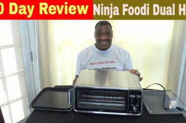 Ninja Foodi Dual Heat Air Fry Oven 30 Day Review