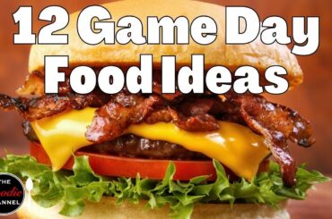 12 Game Day Meal Ideas | Game Night Food | Party Food Ideas | Game Day Recipes | The Foodie Channel