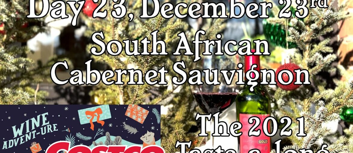 Day 23, December 23rd, Costco Wine Advent-ure Calendar. South African Cabernet Sauvignon