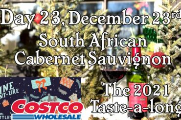 Day 23, December 23rd, Costco Wine Advent-ure Calendar. South African Cabernet Sauvignon