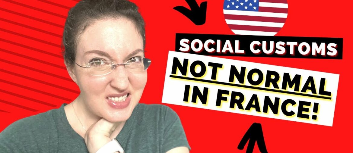 AVOID THESE AMERICAN SOCIAL NORMS IN FRANCE!!!