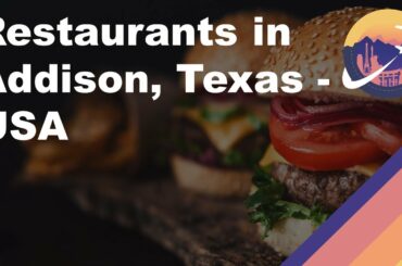 Restaurants in Addison, Texas - USA