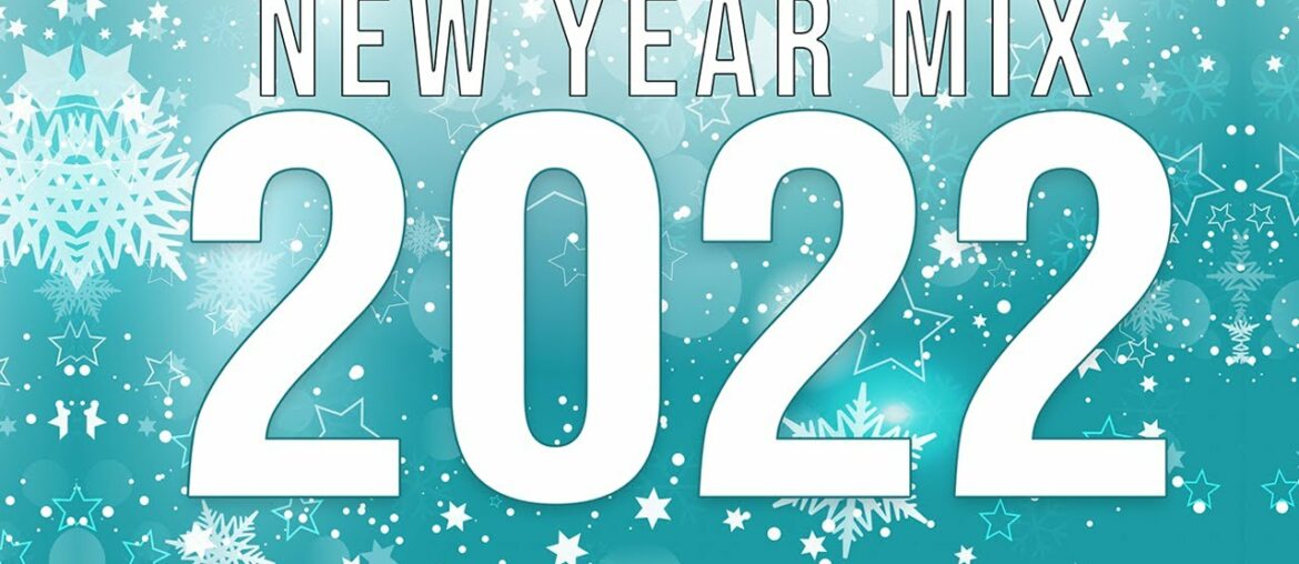 New Year Mix 2022 - Club Songs Party mix 2021 | EDM Music Mashup & Remixes Megamix