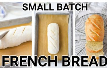 Easy Small Batch French Bread Recipe (one small loaf)