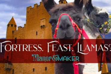 Fortress. Feast. Llamas? | Manor & Maker