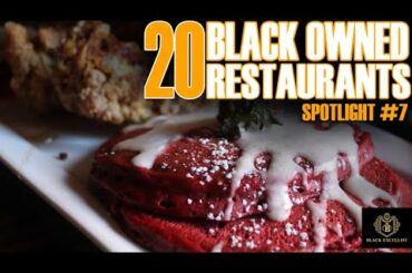 20 Black Owned Restaurants | Weekly Spotlight | #EATBLACK | #BlackExcellist | ep7