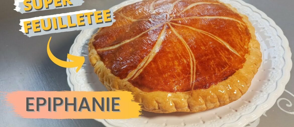 EPIPHANIE : LA recette PARFAITE de Galette des Rois !