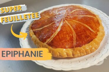 EPIPHANIE : LA recette PARFAITE de Galette des Rois !
