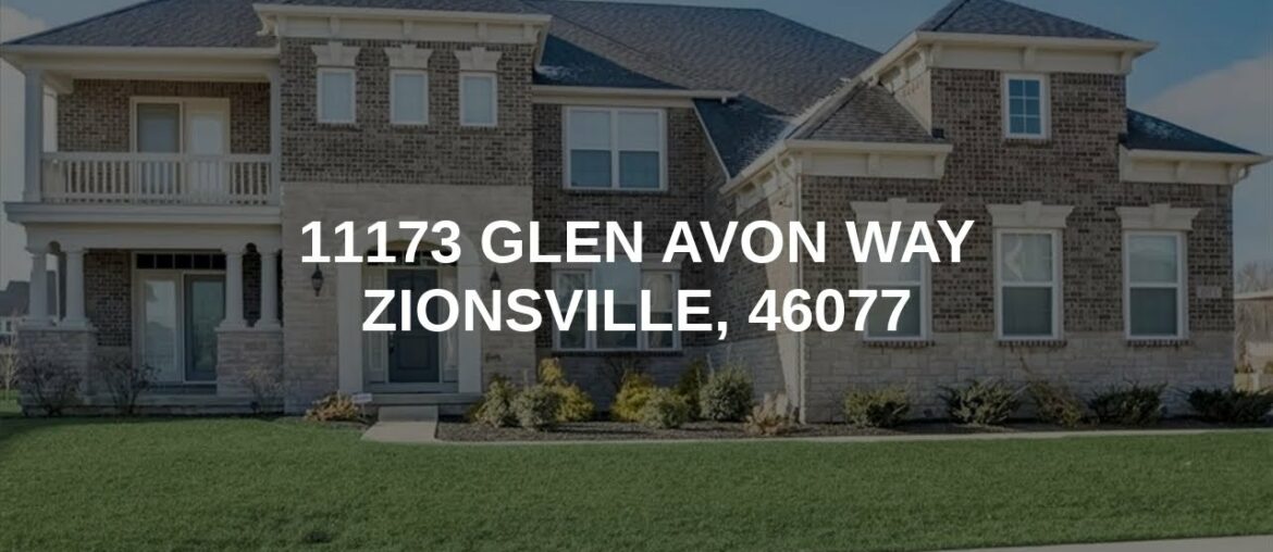 11173 Glen Avon Way | Zionsville Real Estate