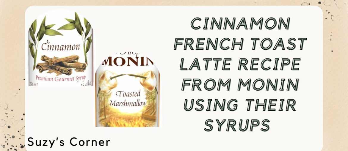 French Toast Latte Recipe using Monin’s Recipe & Syrups French Toast Latte Recipe using Monin’s Recipe & Syrups