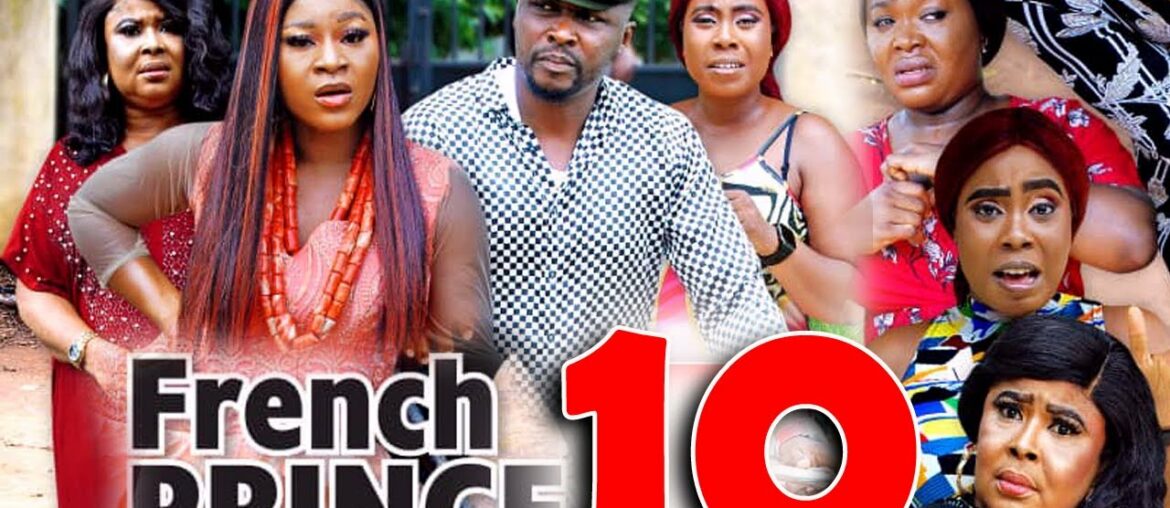 THE FRENCH PRINCE SEASON 10 - DESTINY ETIKO  New drama Movie 2022 Latest Nigerian Nollywood Movie
