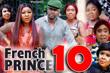 THE FRENCH PRINCE SEASON 10 - DESTINY ETIKO  New drama Movie 2022 Latest Nigerian Nollywood Movie