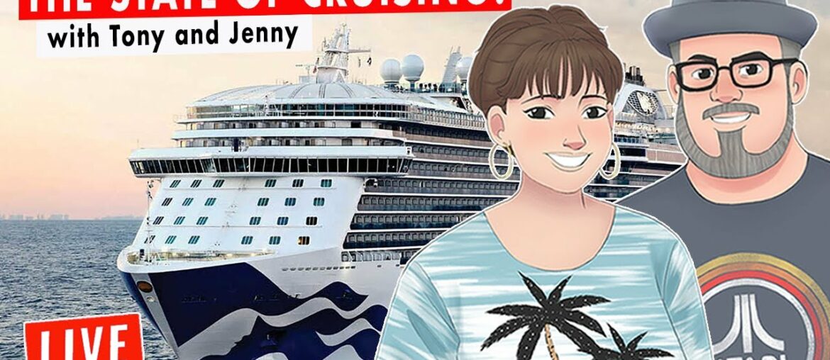 THE STATE OF CRUISING with Tony and Jenny THE STATE OF CRUISING with Tony and Jenny