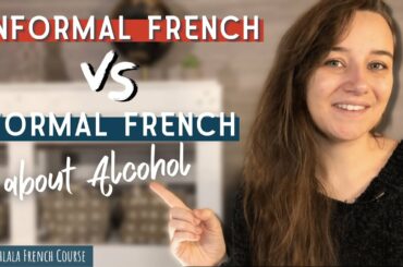 Informal French VS Formal French : Alcohol