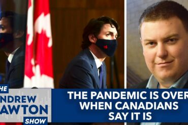 The pandemic is over when Canadians say it is