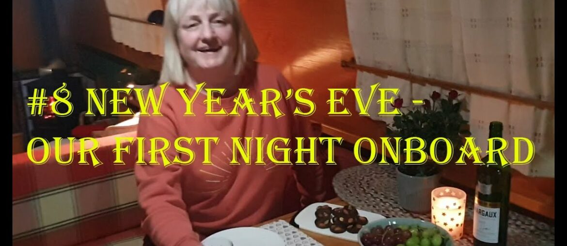 #8 New Year's Eve – relaxing on our first night onboard. (But two new problems arise to start 2022) #8 New Year's Eve - relaxing on our first night onboard. (But two new problems arise to start 2022)