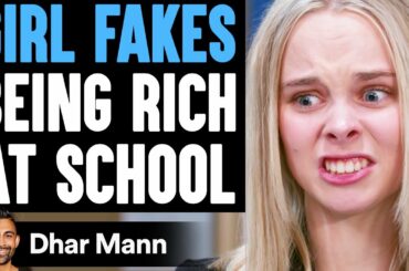 Girl FAKES BEING RICH At School, What Happens Is Shocking | Dhar Mann