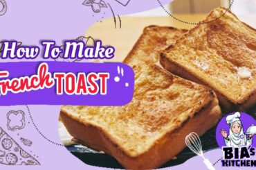 French Toast Recipe | Easy Breakfast Recipe By Bia's Kitchen |